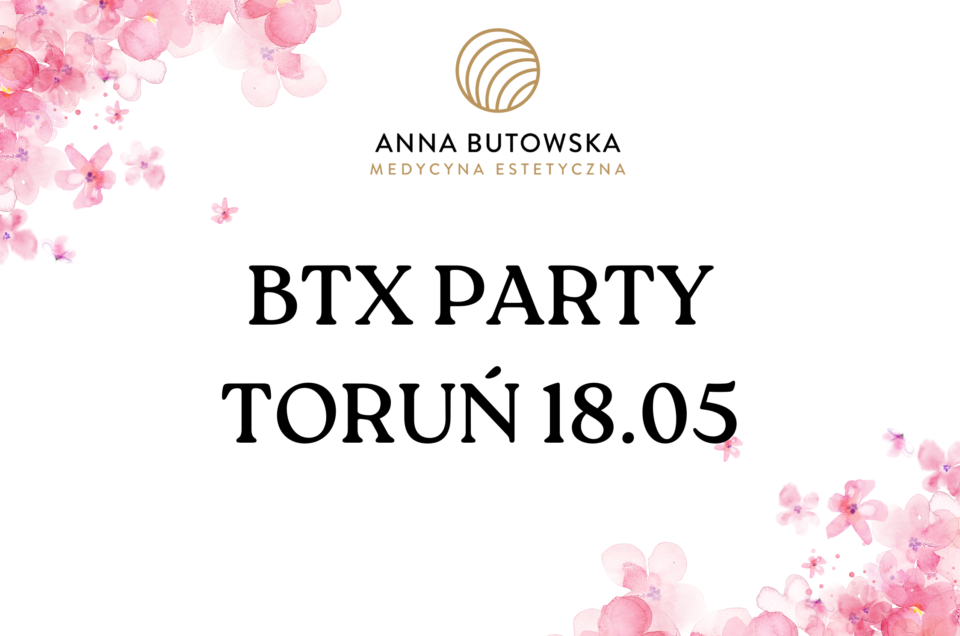 Btx Party 18.05.2024 TORUŃ